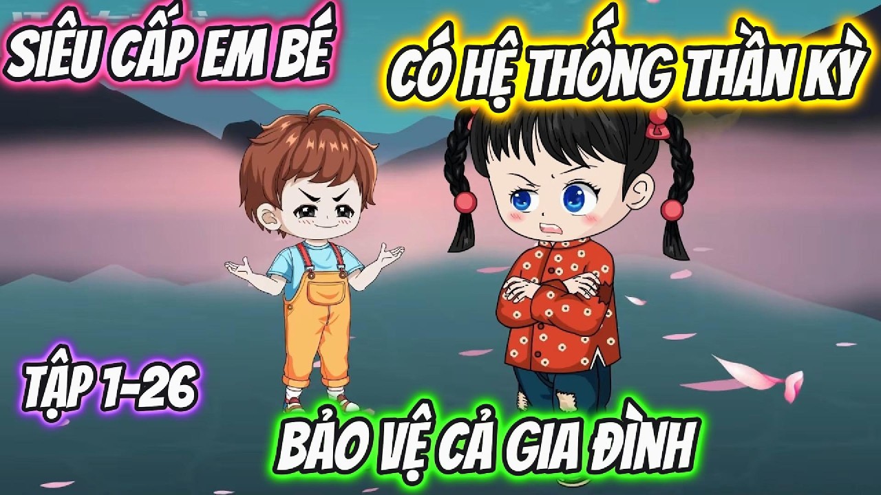Siêu Cấp Em bé Có Không Gian Thần Kỳ Bảo Vệ Cả Nhà. Tập 1-26 | Mặn Vietusb