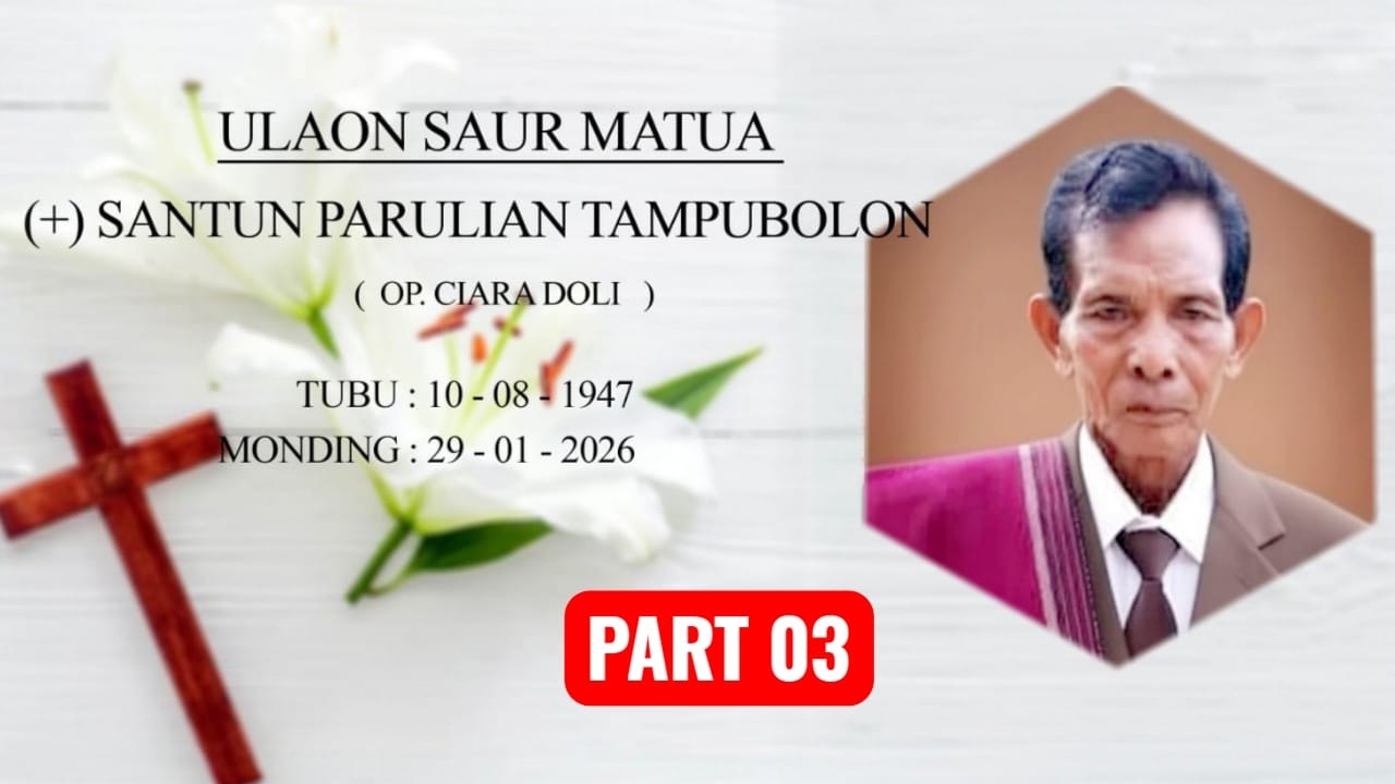 ULAON SAUR MATUA OPPUNG CIARA DOLI, 02 FEBRUARI 2026 PART 03