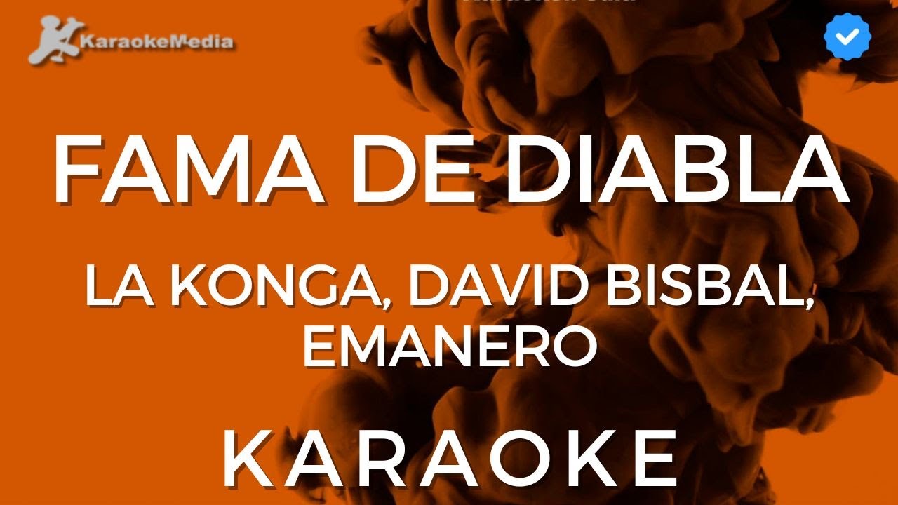 La Konga, David Bisbal, Emanero - FAMA DE DIABLA (Karaoke) [Instrumental con coros]