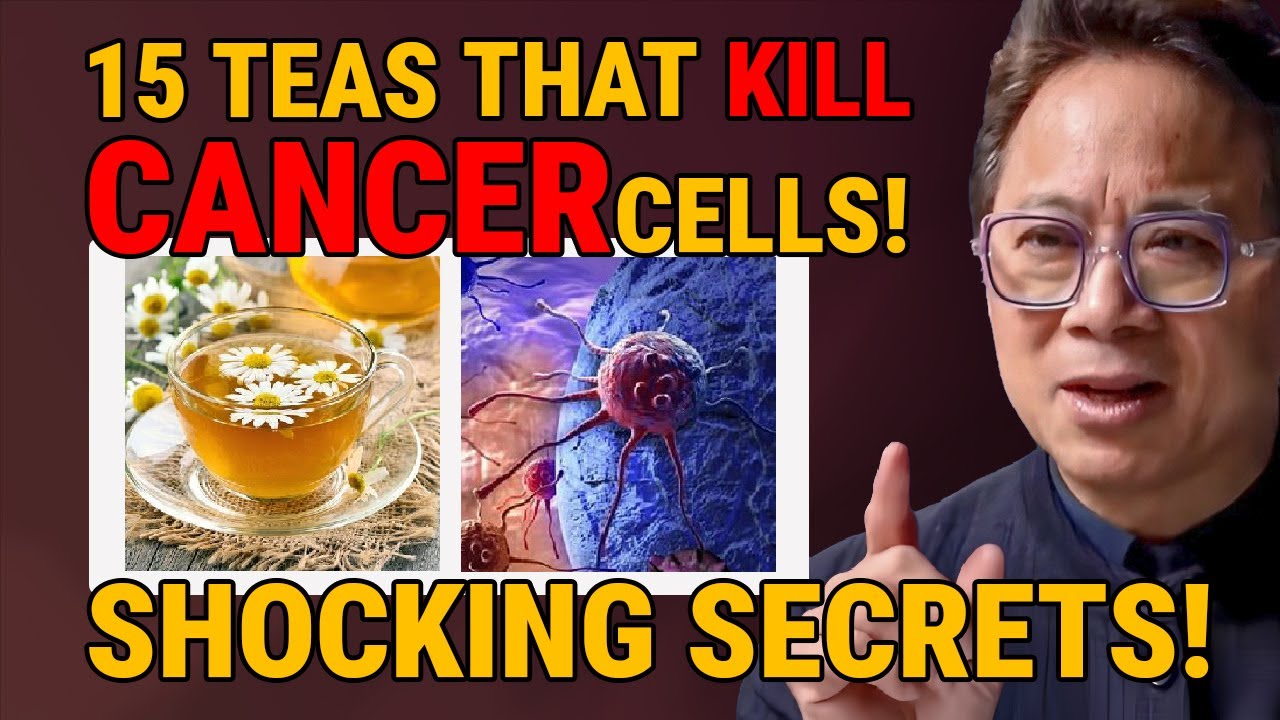 15 Herbal Teas That Fight Cancer Cells | Shocking Secrets | Dr. William Li