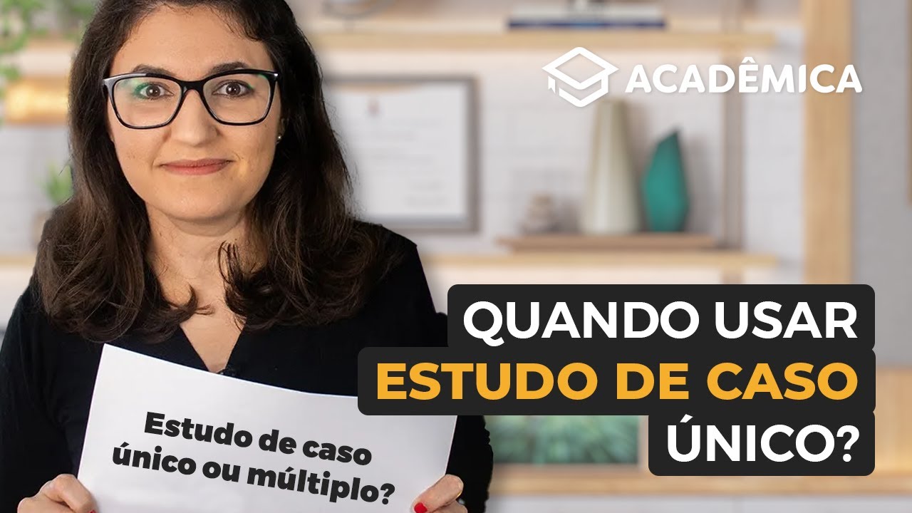 Caso único ou múltiplos casos? | Como escolher o tipo de Estudo de Caso no mestrado ou doutorado