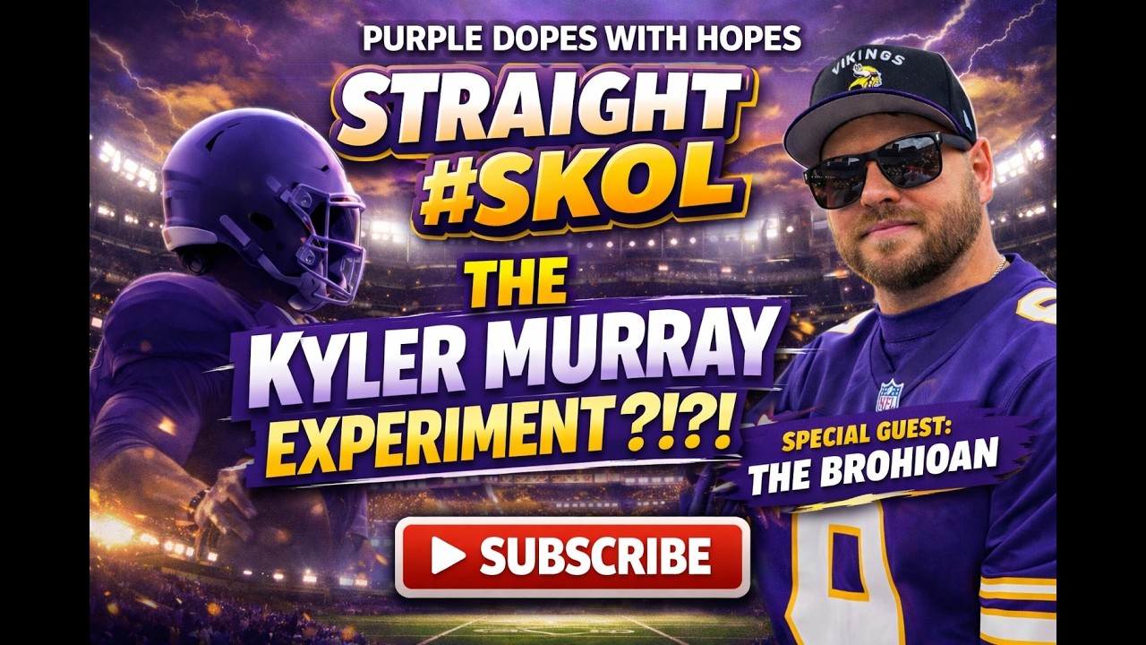 Why Kyler Murray makes PERFECT SENSE for the Minnesota Vikings - Straight #SKOL with The Brohioan