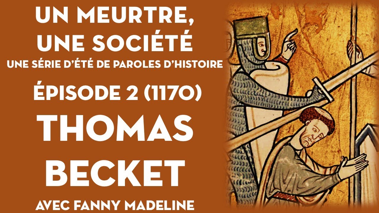 392. Le meurtre de Thomas Becket en 1170 (Un meurtre, une société 2)