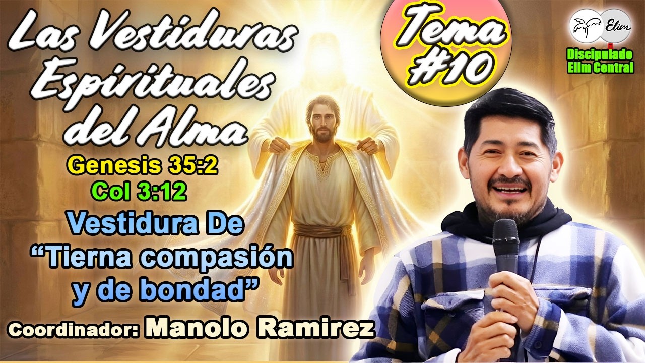 Las Vestiduras Espirituales del Alma Tema #10 Gen 35:2 / Col 3:12 - 