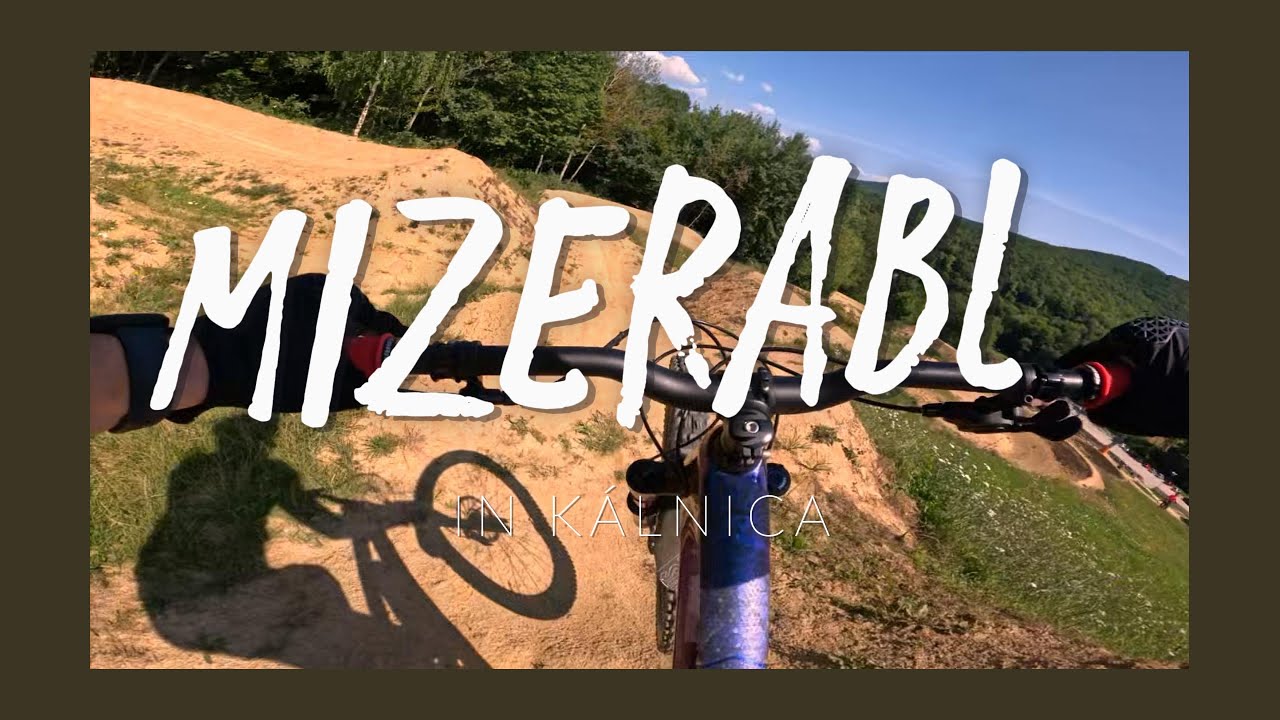 Bikepark Kálnica - Mizerabl