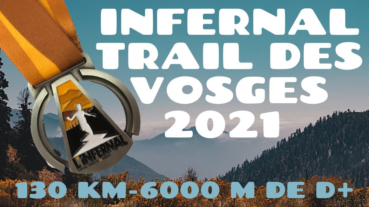 Infernal trail des Vosges 2021 - 130 km - 6000 m de D+ ⛰LUMITRAIL ⛰