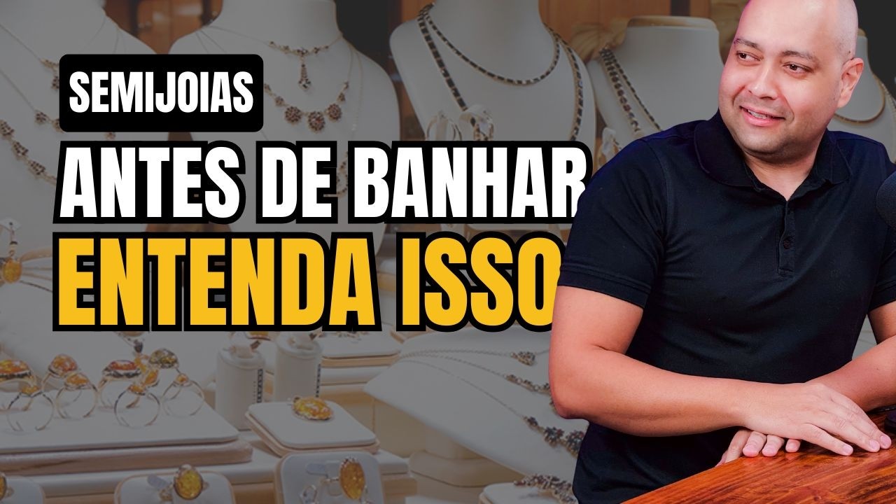 PROCESSOS DE BANHO EM SEMIJOIAS: COMO FUNCIONA NA PRÁTICA