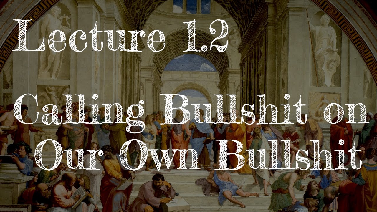 Calling Bullshit 1.2: Calling Bullshit on Our Own Bullshit