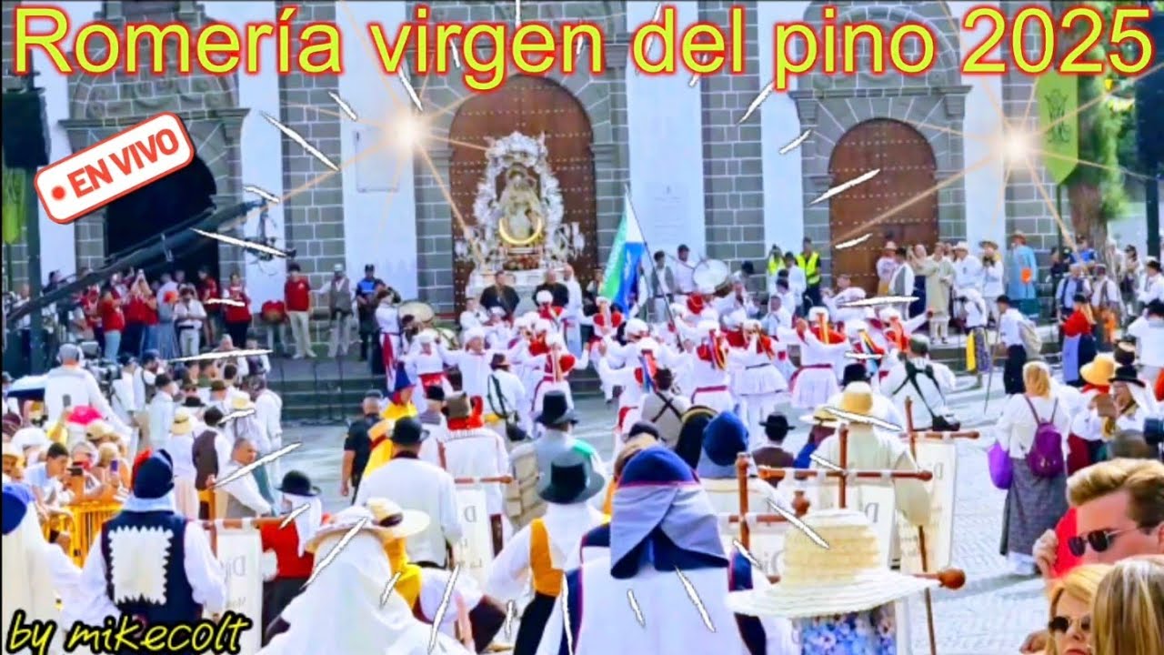 fiesta:virgen del pino,Teror 2025"Romería"🇮🇨🇪🇸🇲🇽🇧🇴🇪🇺🇺🇸Virgin of the Pine,Teror 2025"Pilgrimage