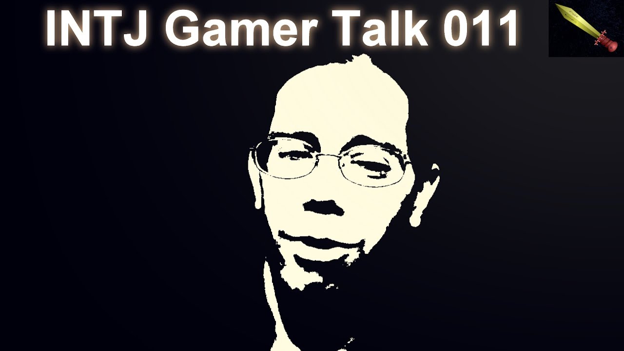 What Is the Point of Video Games? - INTJ Gamer Talk #011