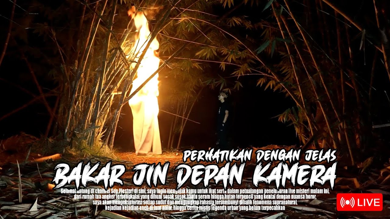 Bakar Jin Depan Kamera! Leburkan Semua Sosok Jin Yang Sering Bikin Orang Celaka