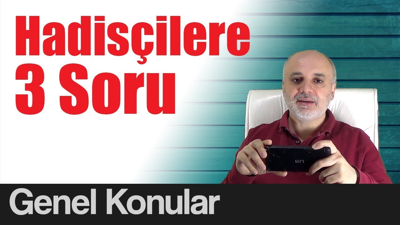 Hadisçilere 3 soru