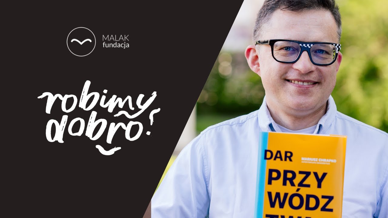#23 Podcast/Mądre życie/Mariusz Chrapko/Dar przywództwa