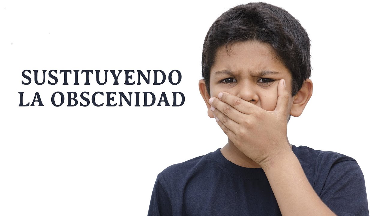 Escrito Está - Sustituyendo la obscenidad