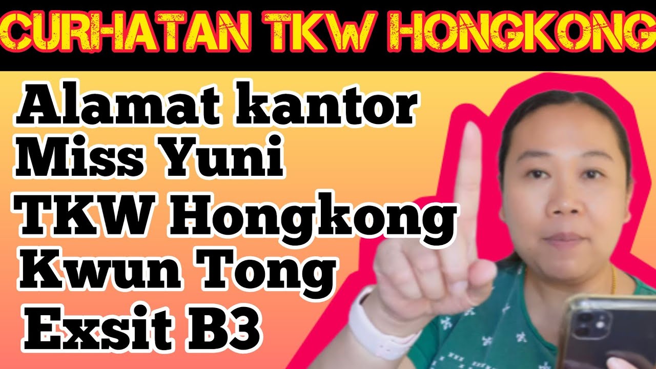 Alamat kantor miss yuni Tkw Hong Kong di kwun tong Exsit B3