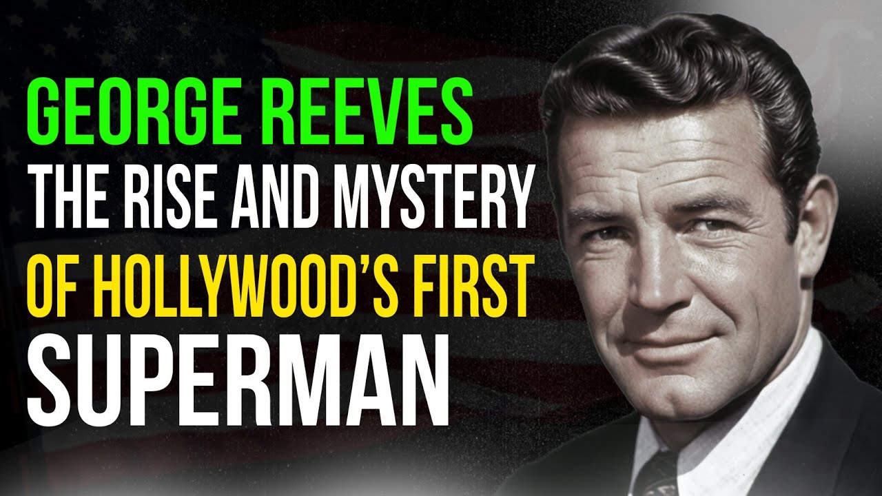 GEORGE REEVES THE RISE AND MYSTERY OF HOLLYWOOD'S FIRST SUPERMAN🔥
