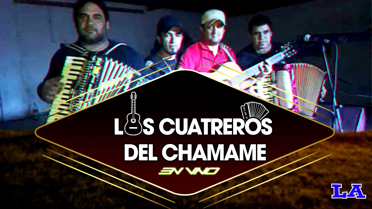 LOS CUATREROS DEL CHAMAME EN VIVO 2019