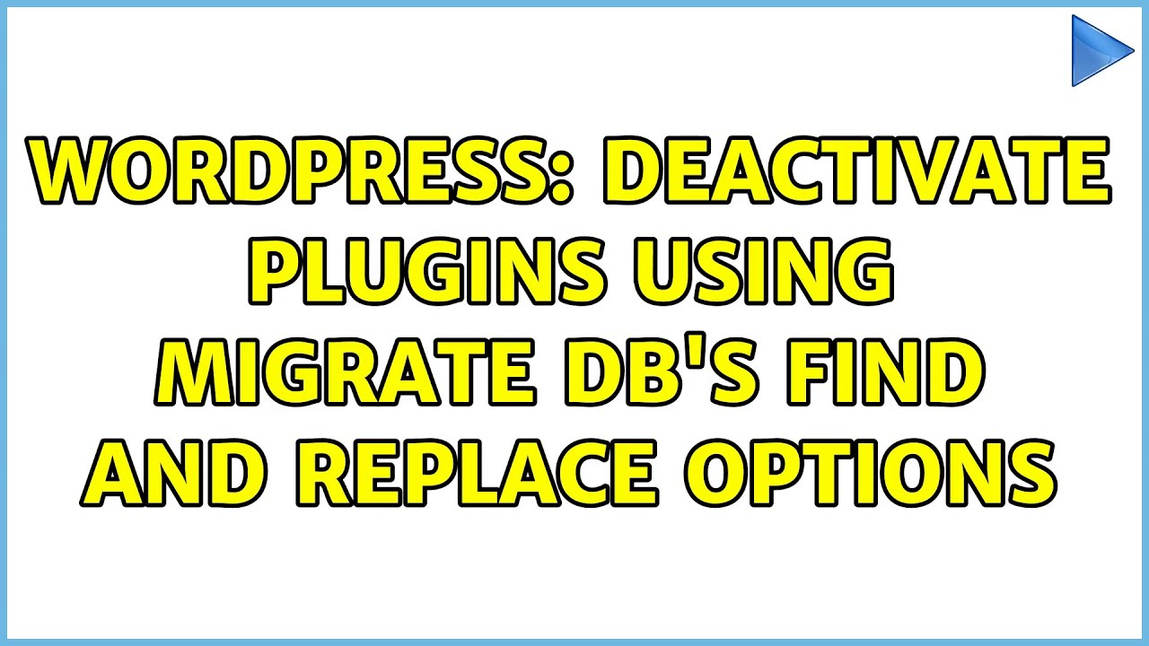 Wordpress: Deactivate plugins using Migrate DB's find and replace options