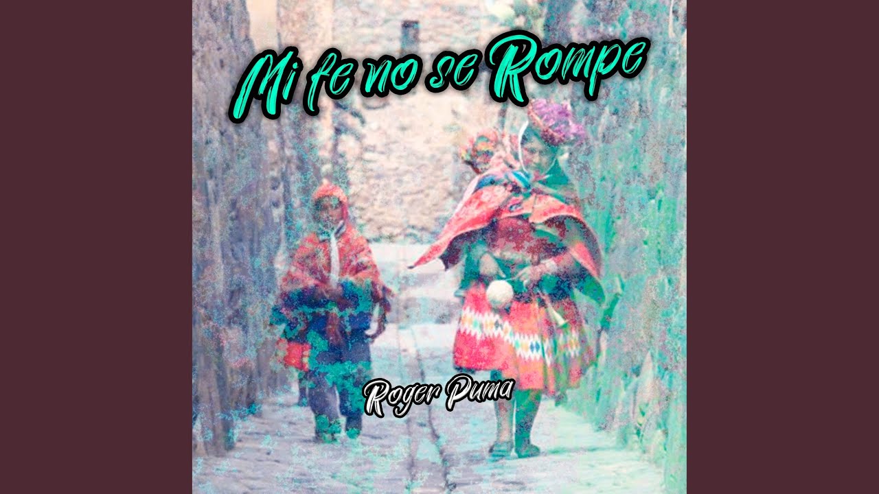 Mi Fe No Se Rompe