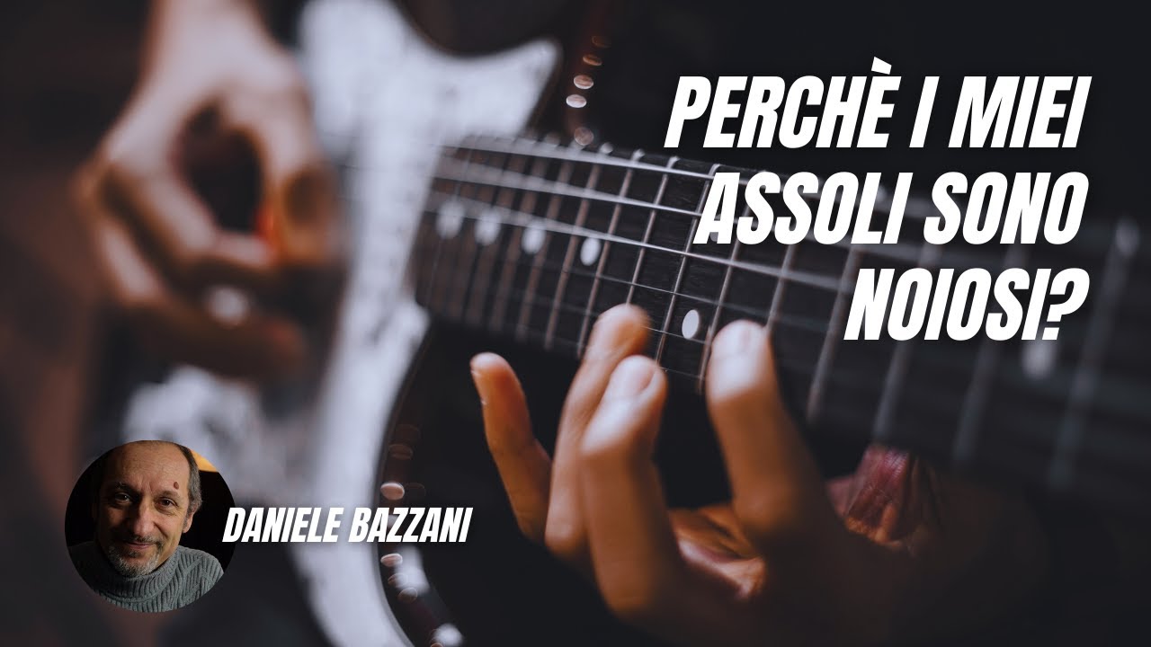 Perchè i miei assoli sono noiosi - Conoscere davvero le scale