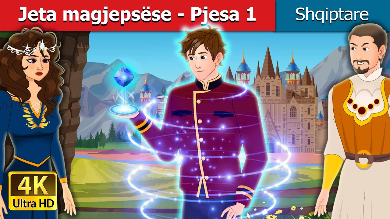 Jeta magjepsëse - Pjesa 1 | The Charmed Life - Part 1 in Albanian | @AlbanianFairyTales