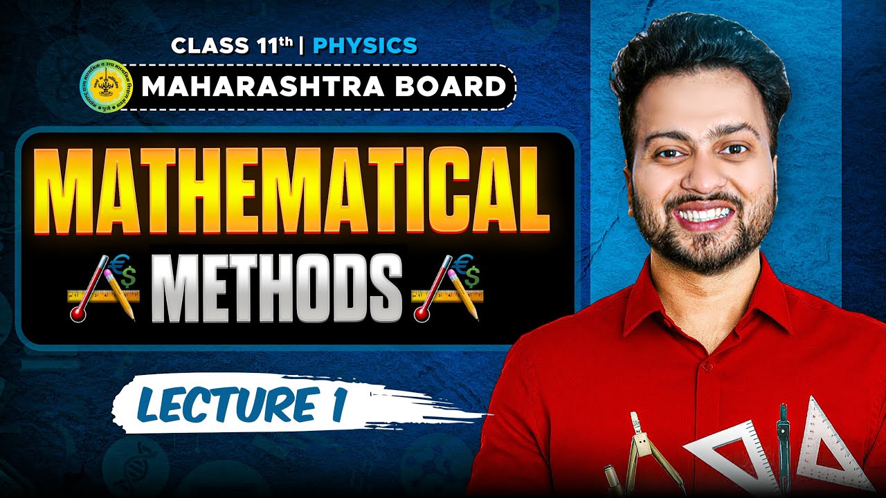 MATHEMATICAL METHODS 01 | Scalars and Vectors | Physics | Class 11 HSC Maharashtra Board