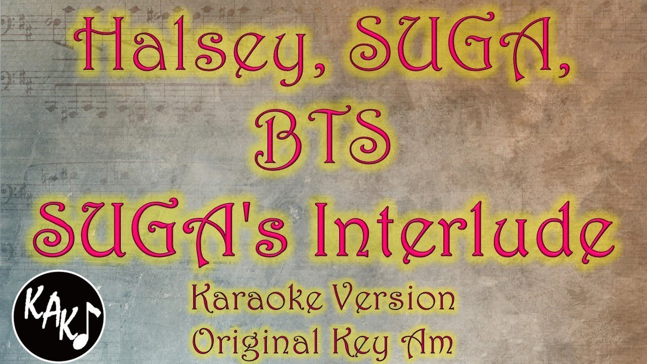 SUGA's Interlude Karaoke - Halsey, SUGA, BTS Instrumental Original Lower Higher Male Key