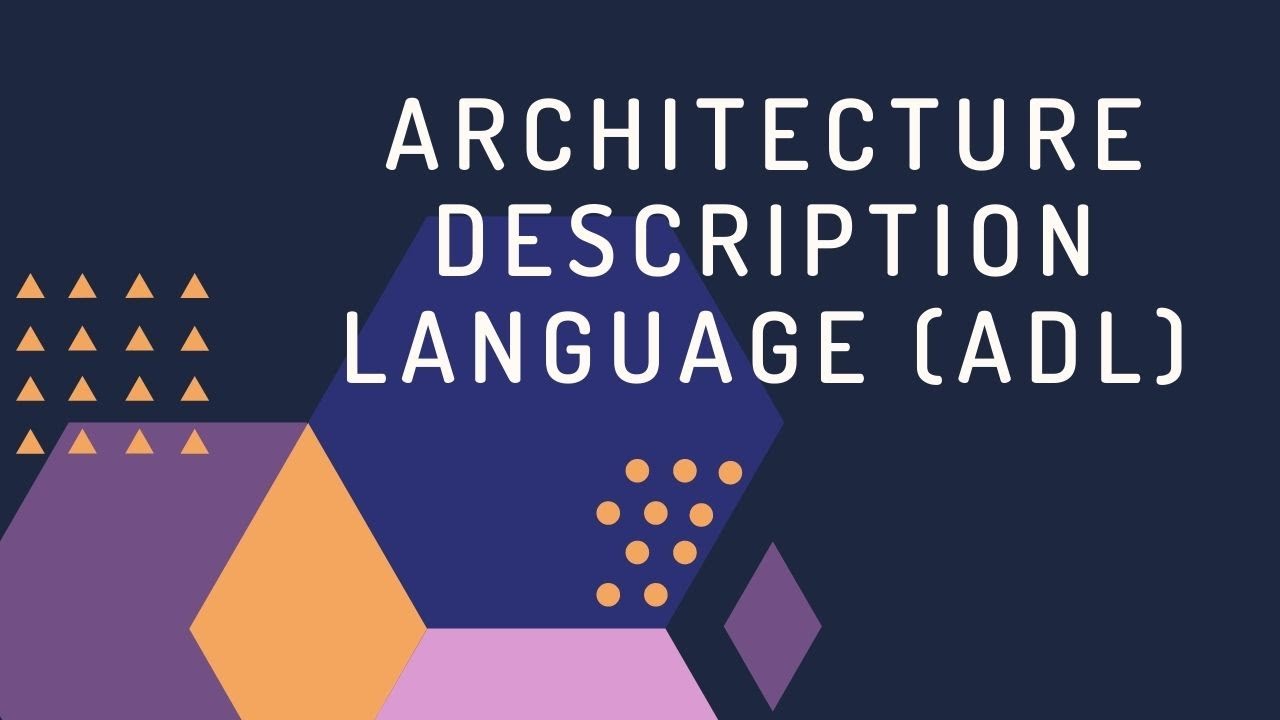 Lect-8: Architecture Description Language (ADL)