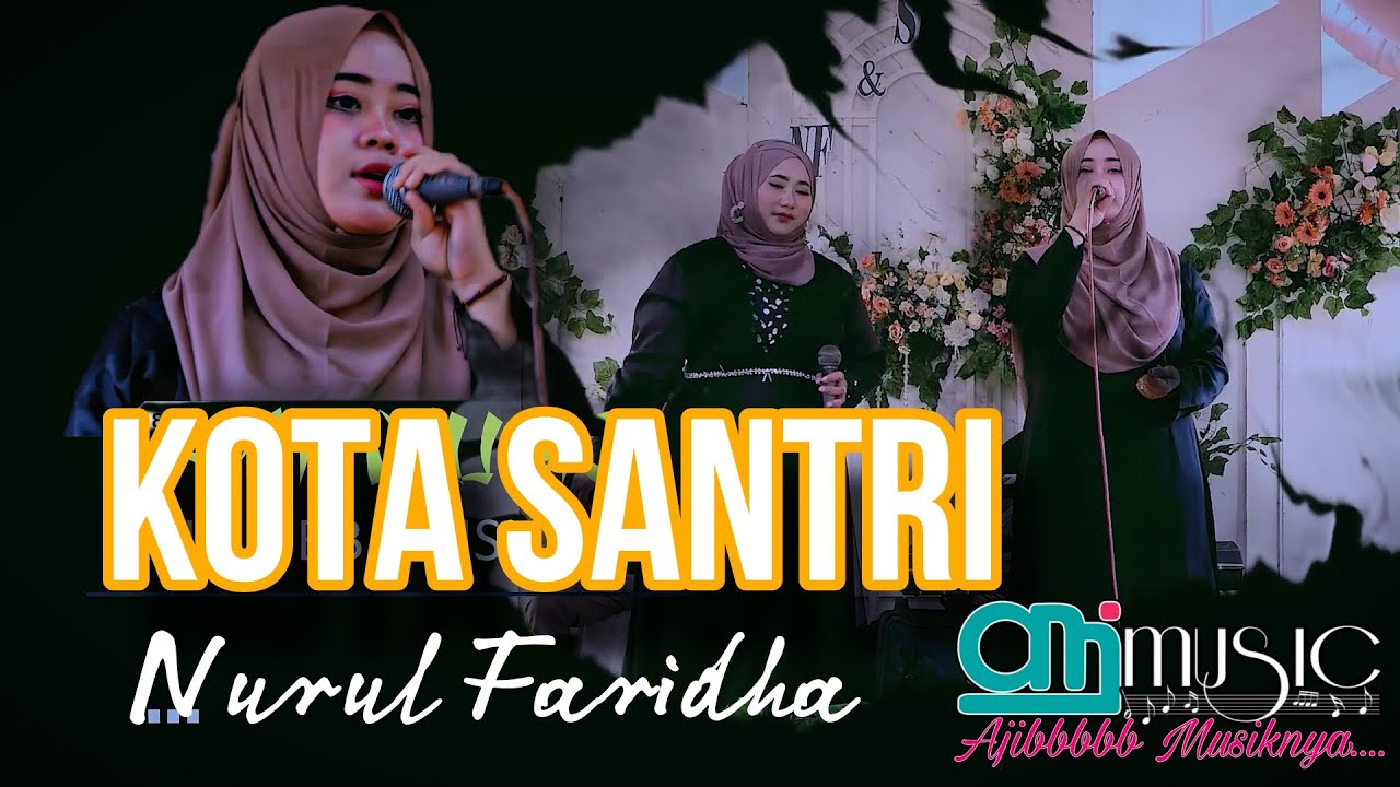 KOTA SANTRI - NURUL FARIDHA - AMI MUSIC | AMI Production