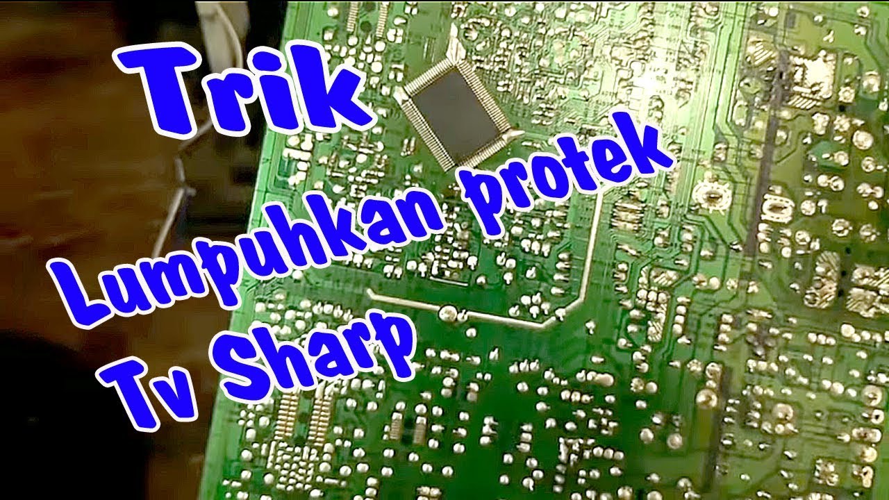 TRIK LUMPUHKAN PROTEKSI TV SHARP.