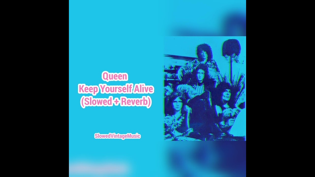 𝗾𝘂𝗲𝗲𝗻 - 𝗸𝗲𝗲𝗽 𝘆𝗼𝘂𝗿𝘀𝗲𝗹𝗳 𝗮𝗹𝗶𝘃𝗲 (𝘀𝗹𝗼𝘄𝗲𝗱 + 𝗿𝗲𝘃𝗲𝗿𝗯)