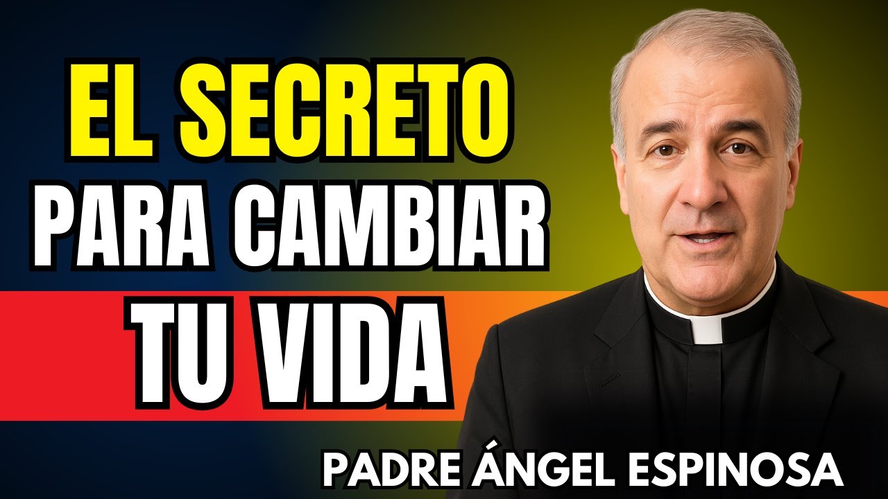 El ÚNICO secreto para cambiar tu vida, haz estoy hoy | Padre Ángel Espinosa de los Monteros