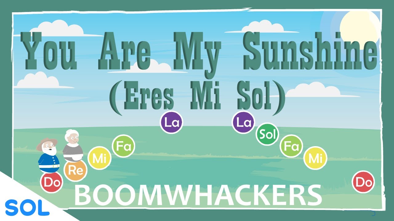 You Are My Sunshine SOLFEGE - BOOMWHACKERS