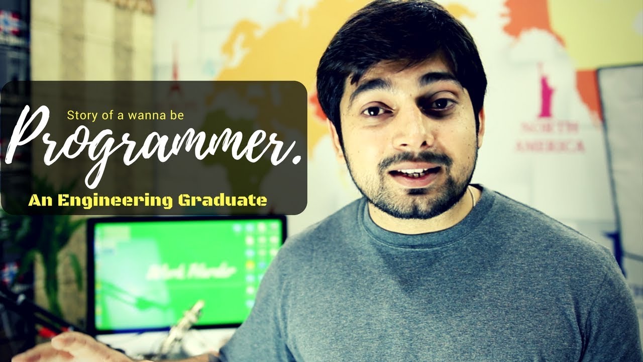 Story of a wanna be programmer.  An engineering graduate