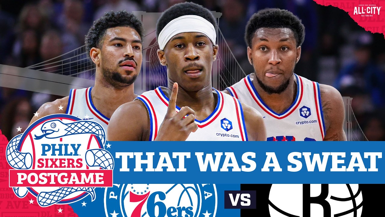 Justin Edwards, Sixers Narrowly ESCAPE With Much-Needed Win Over Nets | PHLY Sixers Postgame