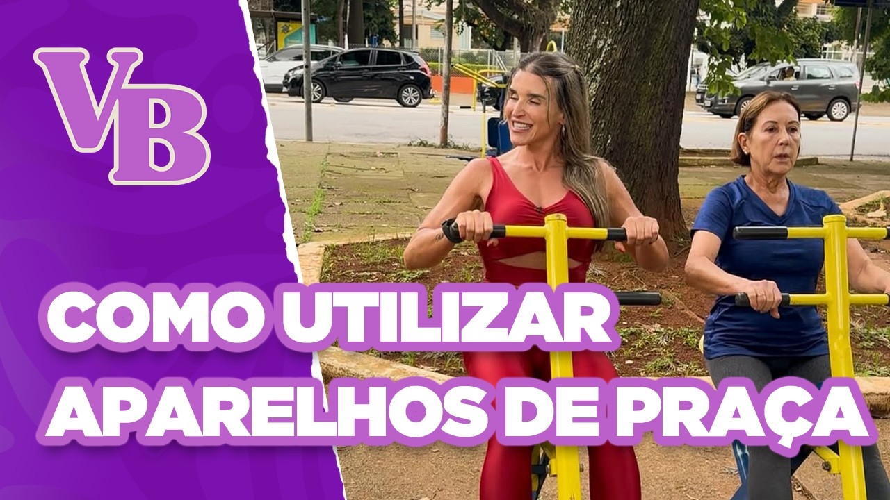 Maneira correta de utilizar os aparelhos de praça - Você Bonita (02/06/2025)