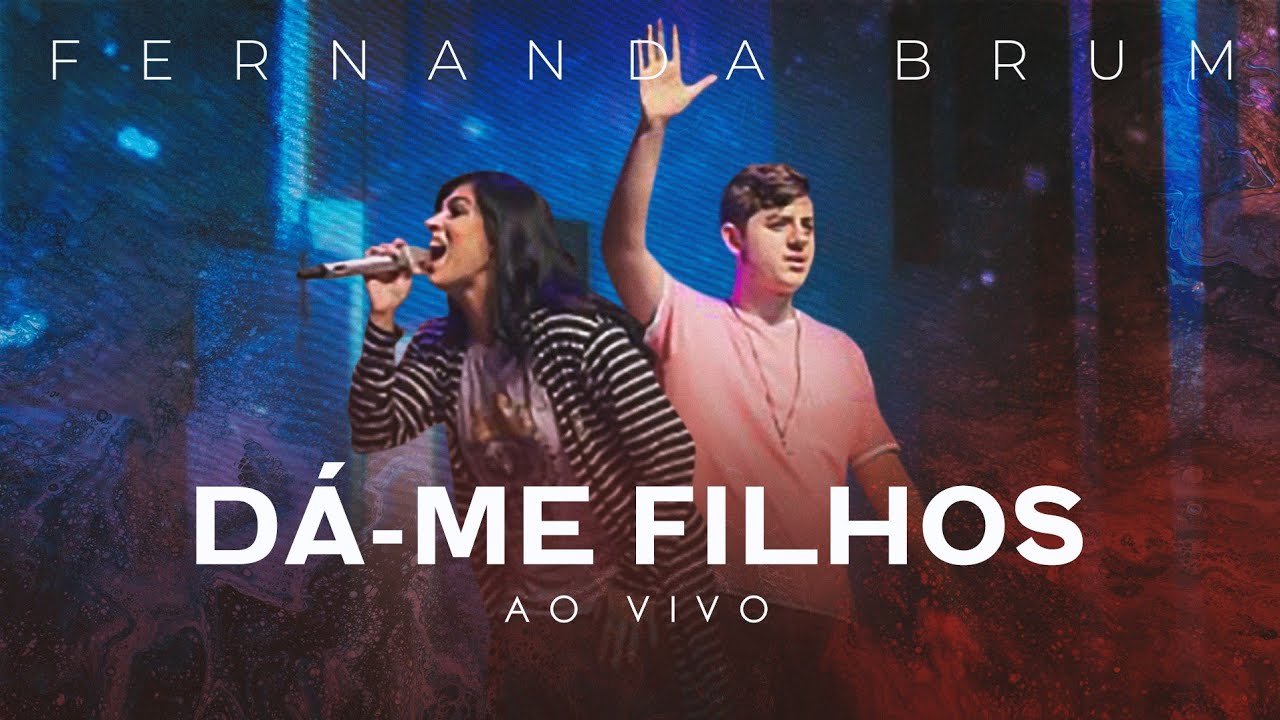Fernanda Brum, Isaac Brum - Dá-me Filhos (Ao Vivo)