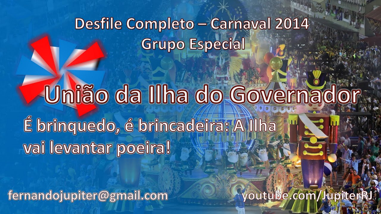 Desfile Completo Carnaval 2014 - União da Ilha do Governador