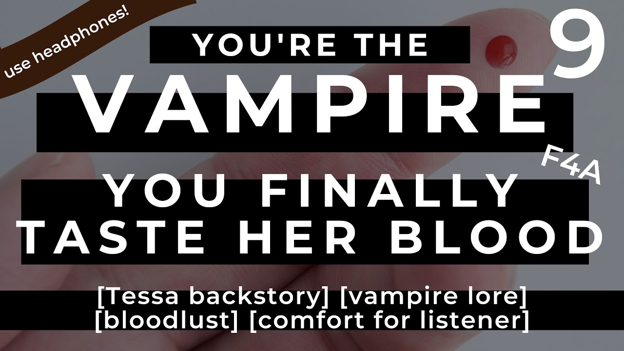 You're The Vampire Pt. 9 | Taste Her Blood | Vampire Listener | Friends to Lovers | ASMR Roleplay
