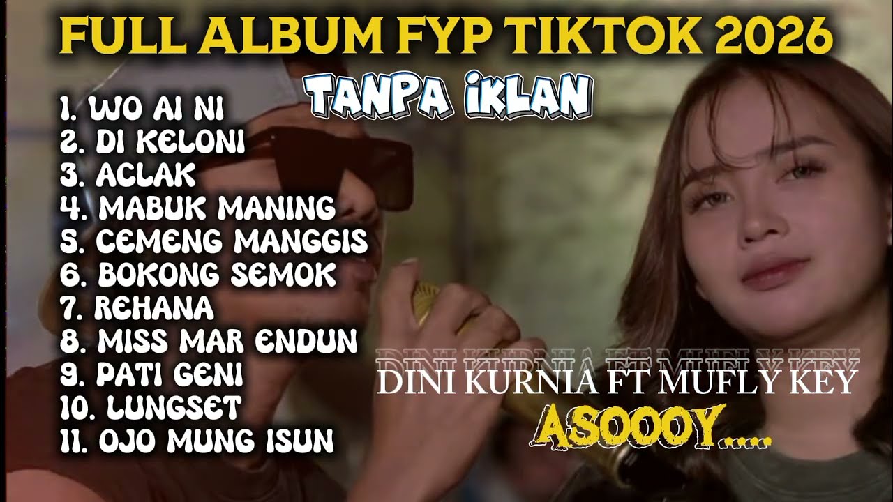 WO AI NI, ACLAK, REHANA. FULL ALBUM LAGU FYP TIKTOK - DINI KURNIA FEAT MUFLY KEY #lagubanyuwangi 
