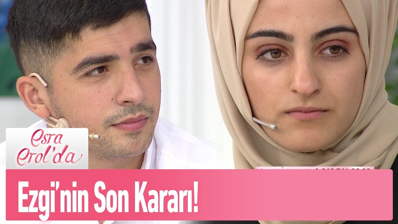 Ezgi Hanım'ın son kararı ne olacak? - Esra Erol'da 8 Haziran 2020