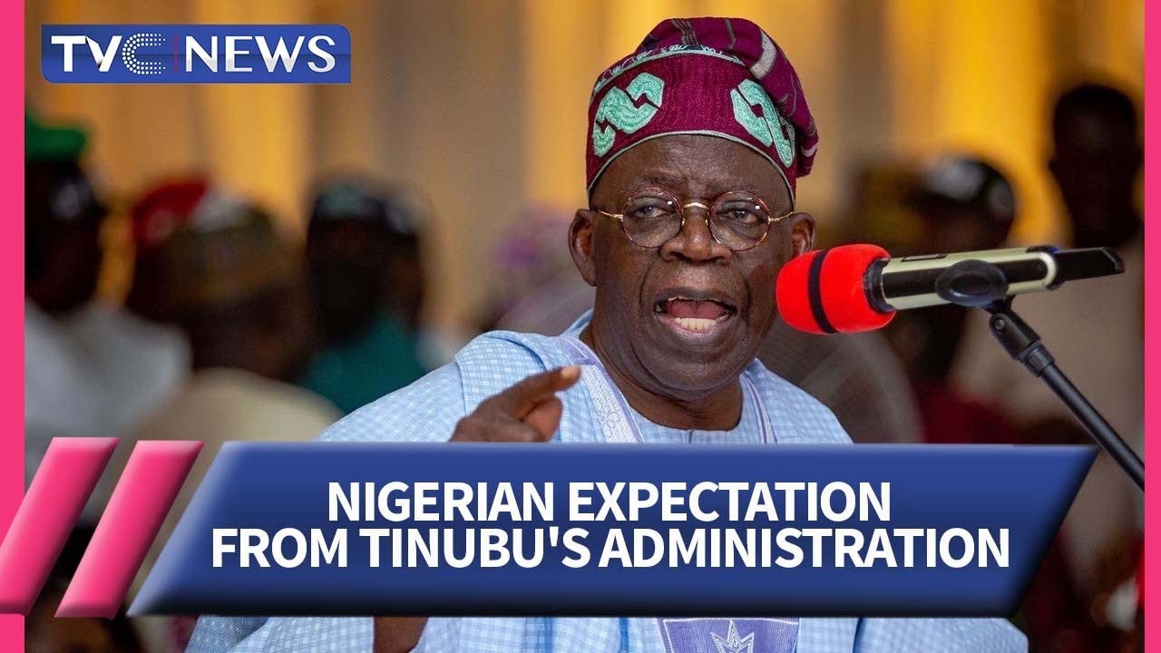 Analyzing Nigerian Expectation From Tinubu's Administration