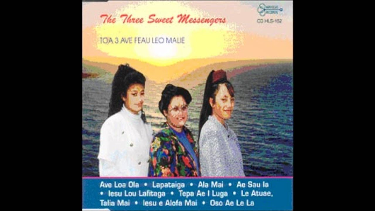 The three sweet messengers- LE ATUA E