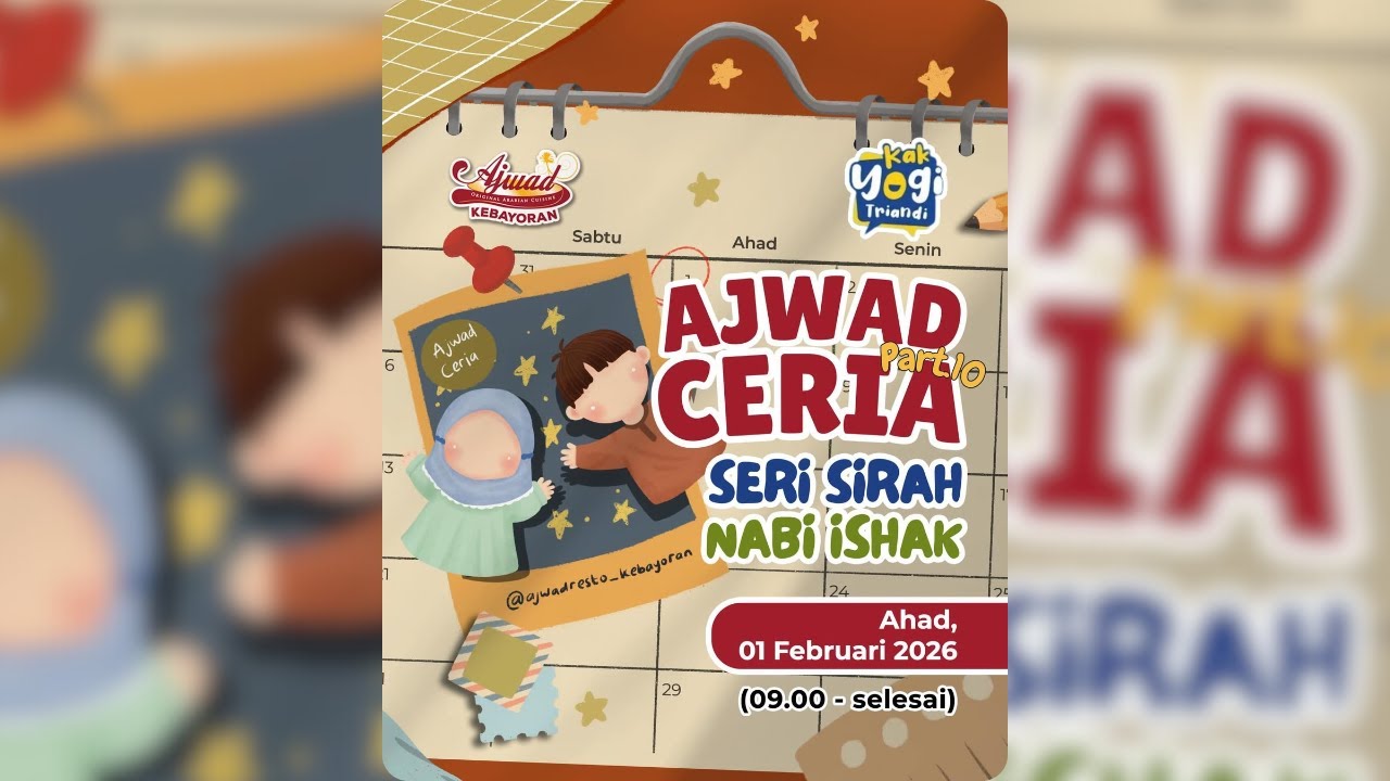 10. Ajwad Ceria | Serial Sirah Nabi Ishak ‘alaihis salam - Kak Yogi Hafizhahullahu