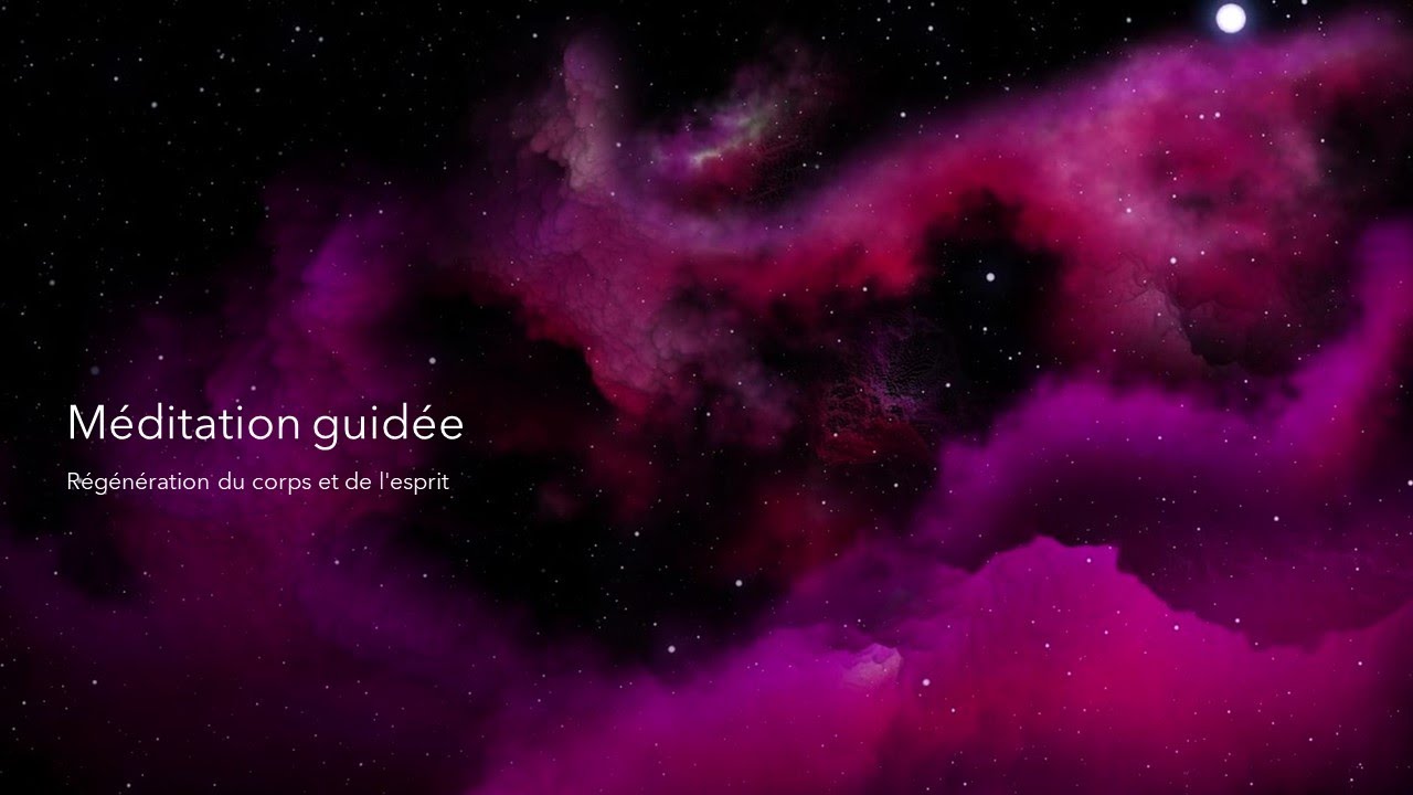Méditation guidée - Régénération du corps et de l'esprit