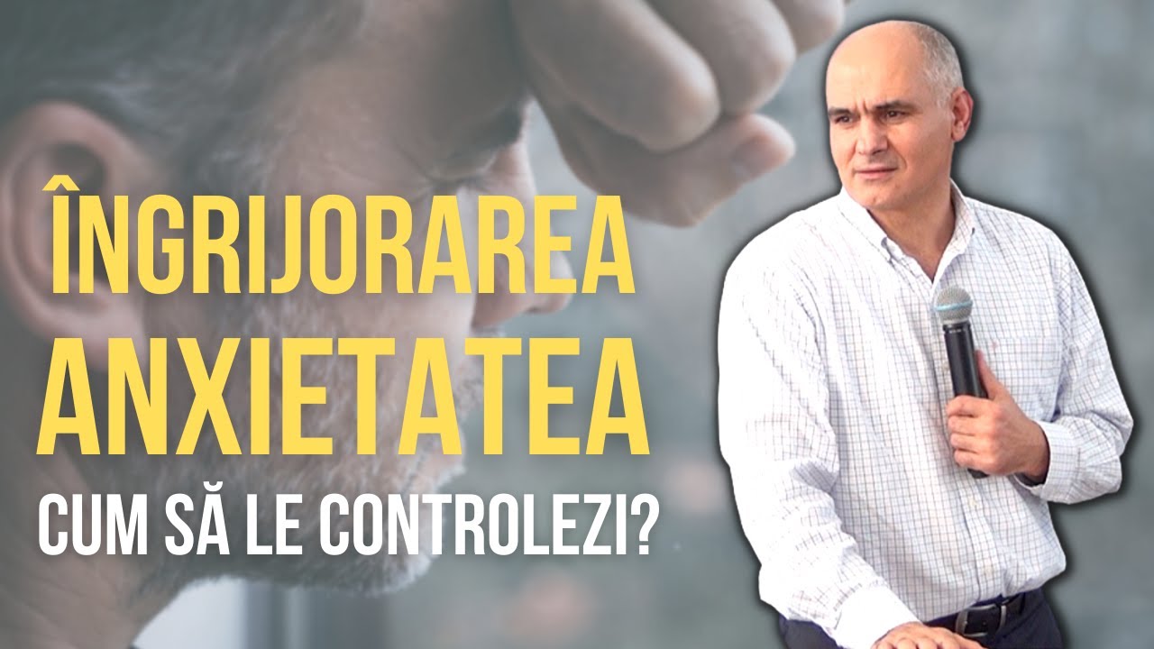 Cum să depășești îngrijorările și anxietatea | Pastor Vasile Filat