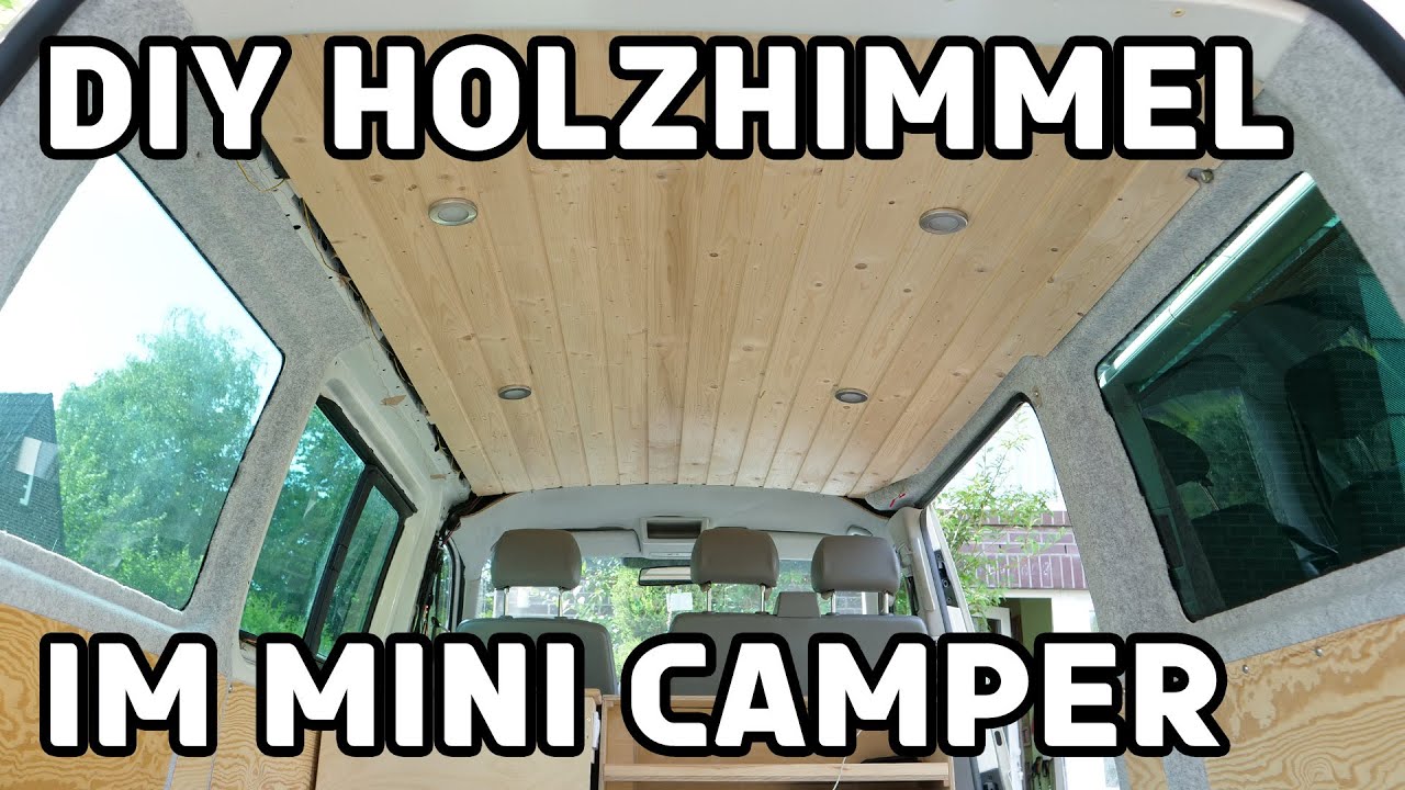 Himmel aus Holz - So einfach kanns gehen - Bully wird zum Camper