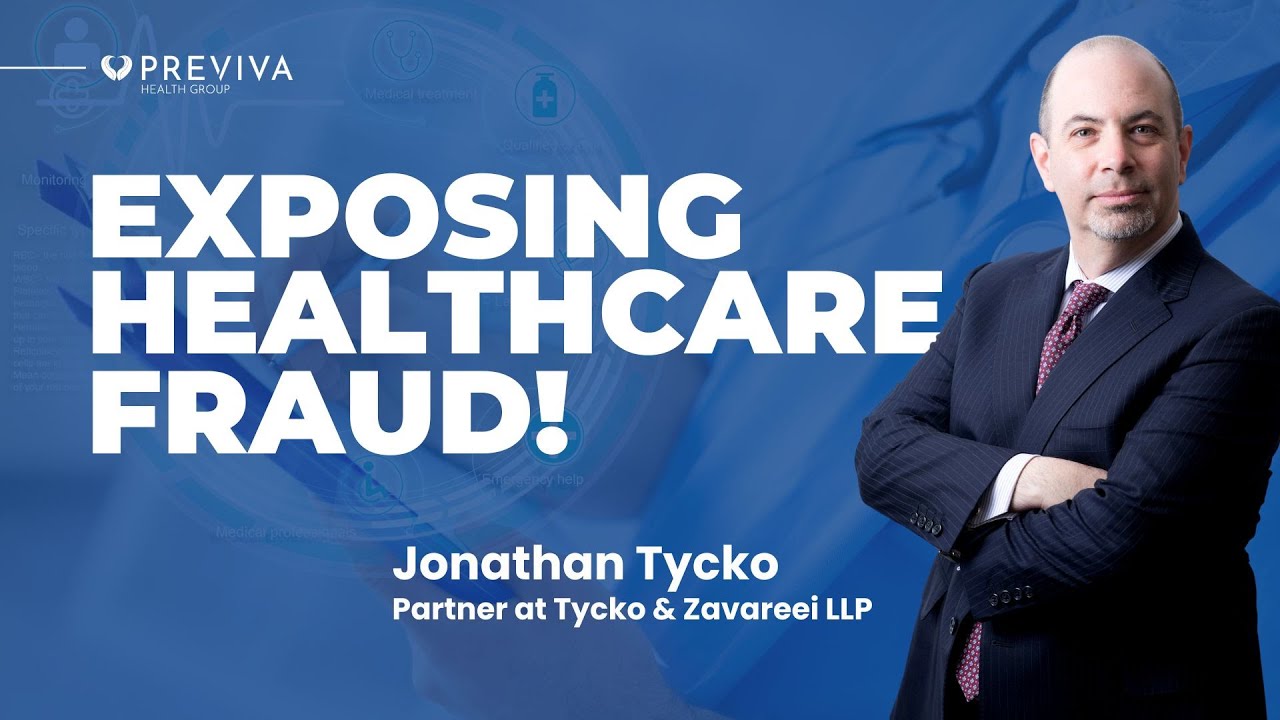 Exposing Healthcare Fraud: A Candid Conversation with Attorney Jonathan Tycko