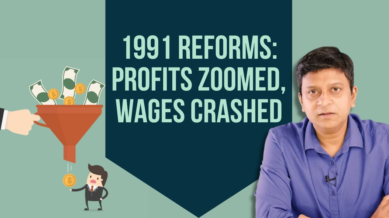 1991 Liberalisation Crushed Workers