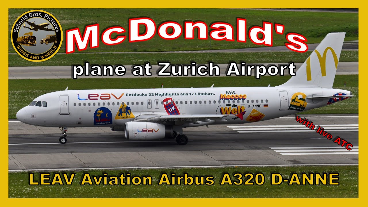 McDonald's plane at Zurich Airport/LEAV Aviation Airbus A320 ''D-ANNE'' (with live ATC)